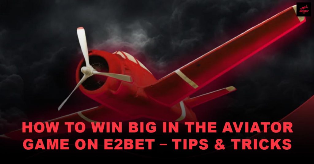 Aviator Game on E2Bet
